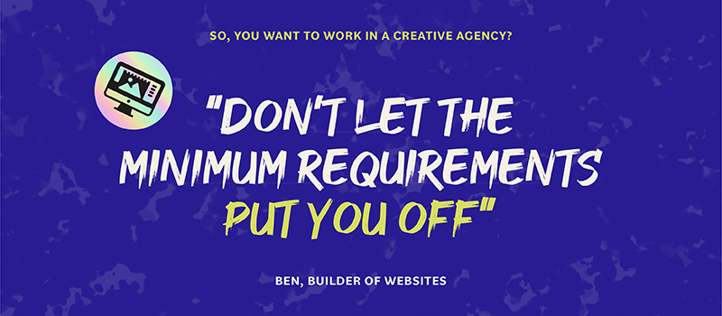 Don't let the minimum requirements put you off