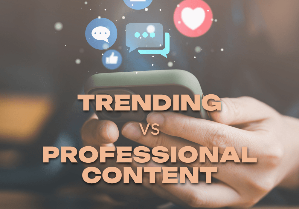trending vs professional content text with image of someone scrolling on phone and graphics of likes and messages overlayed
